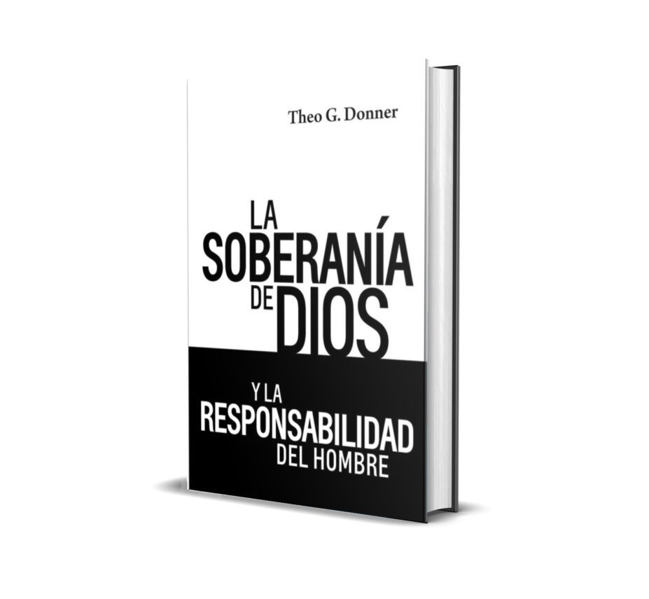 La Soberanía de Dios y la Responsabilidad del hombre